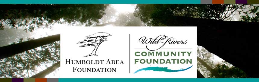 Humboldt Area Foundation & Wild Rivers Community Foundation