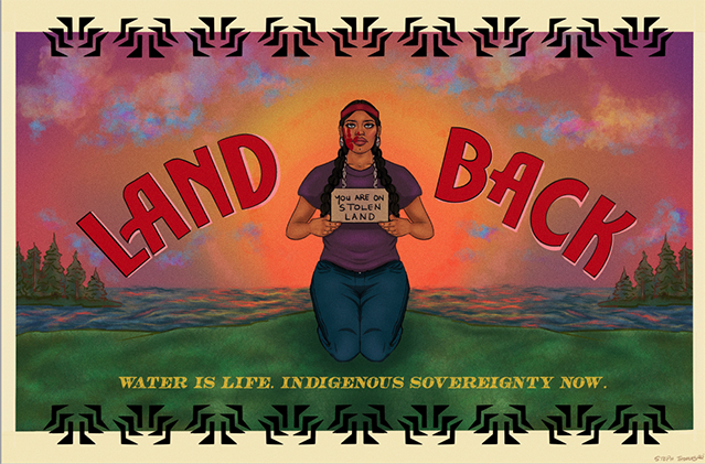 Young woman with long black braided hair holds a sign that reads "you are on stolen land." Back ground text reads "Land Back. Water is life. Indigenous sovereignty now."